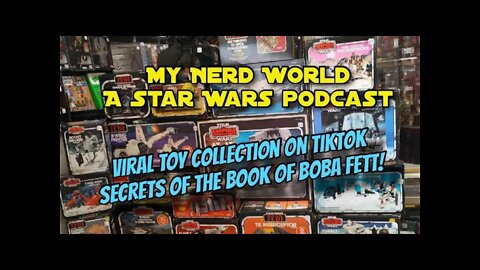 A Star Wars Podcast: Toys go viral on TikToK, Secrets of the Book of Boba Fett