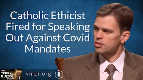 28 Dec 21, T&J: Catholic Ethicist Fired for Speaking Out Against Covid Mandates