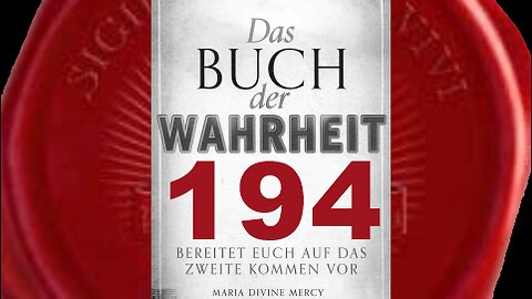 Die Wahrheit wird normalerweise mit größter Vorsicht & Ablehnung behandelt(Buch der Wahrheit Nr 194)