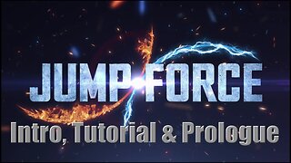 Jump Force - Intro, Tutorial & Prologue PLAYTHRU