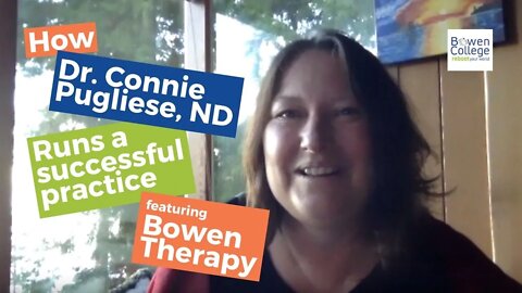 How Dr. Connie Pugliese, ND runs a successful practice featuring Bowen Therapy