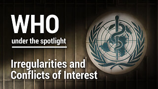 WHO under the spotlight: irregularities and conflicts of interest | www.kla.tv/24223