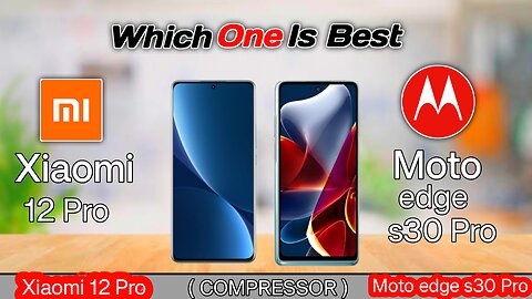 Xiaomi 12 Pro 5G vs Motorola edge s30 Pro Comparison Which One Is Best