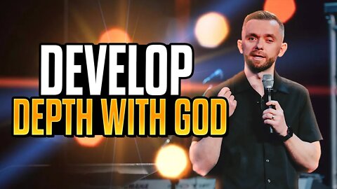 Develop Depth With God