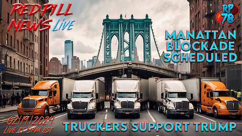 Manhattan Trucker Blockade Begins on Red Pill News Live