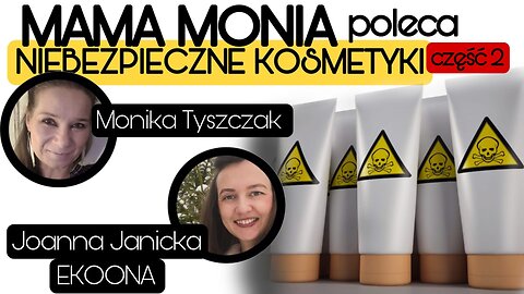 Mama Monia poleca: Niebezpieczne kosmetyki cz.2