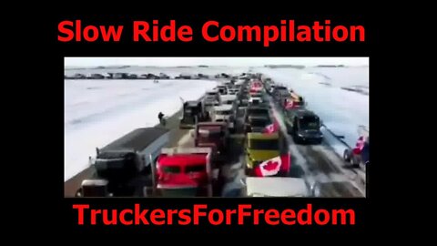 Slow Ride Compilation: TruckersForFreedom