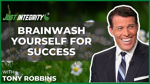 Brainwash Yourself For Success | Tony Robbins