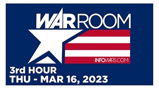 WAR ROOM [3 of 3] Thursday 3/16/23 • NELSON McILVEEN SENTRYH20, News, Reports & Analysis • Infowars