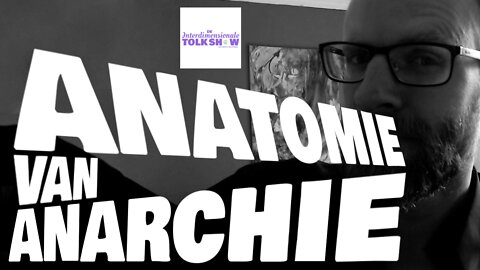 Anatomie van Anarchie | De Interdimensionale Tolk Show #15
