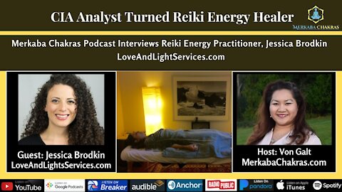 CIA Analyst Turned Reiki Energy Healer w/Jessica Brodkin: Merkaba Chakras Podcast #27