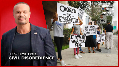 Ep. 1581 It’s Time For Civil Disobedience - The Dan Bongino Show