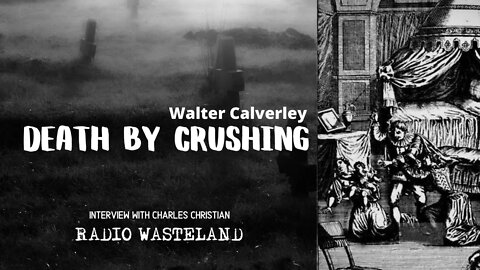 Death By Crushing: The Walter Calverley Haunting Tale