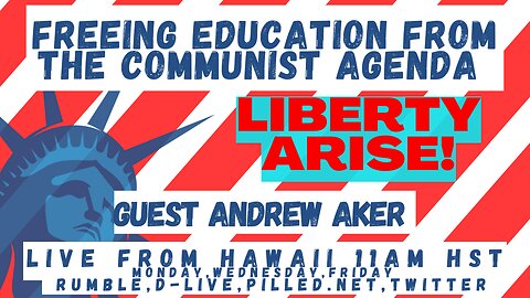 Freeing Education from the Communist Agenda w/ Andrew Aker