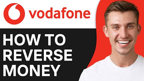 HOW TO REVERSE MONEY ON VODAFONE
