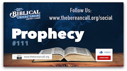 Get Biblical Understanding #111 - Prophecy