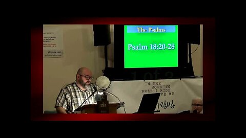 Psalm 18:20-28 (Psalm Studies) 1 of 2