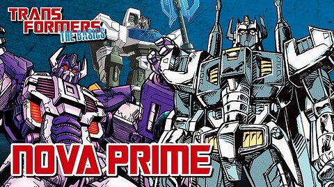 Transformers The Basics: Ep 201 - NOVA PRIME