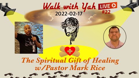 The Gift of Healing w-guest Pastor Mark Rice / WWY L22