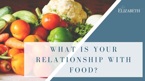 What is your relationship with food like?