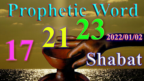 17, 21 and 23 and Shabat ...if you love YHWH
