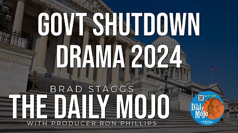 Govt Shutdown Drama 2024 - The Daily Mojo 022724