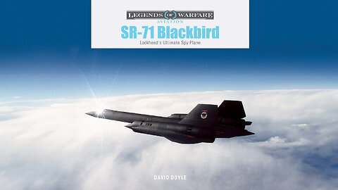 SR-71 Blackbird: Lockheed's Ultimate Spy Plane