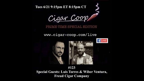 Prime Time Special Edition 123: Luis Torres & Wiber Ventura, Freud Cigar Company