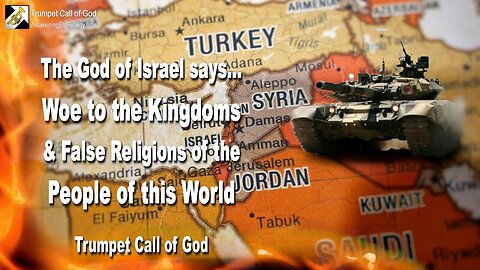 March 19, 2006 🎺 The Lord says... Woe to the Kingdoms and false Religions of the People of this World