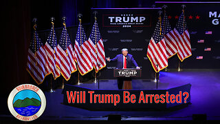 Will Donald Trump Be Arrested? If So How Will It Play Out?