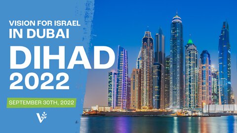 Vision for Israel in Dubai | DIHAD 2022