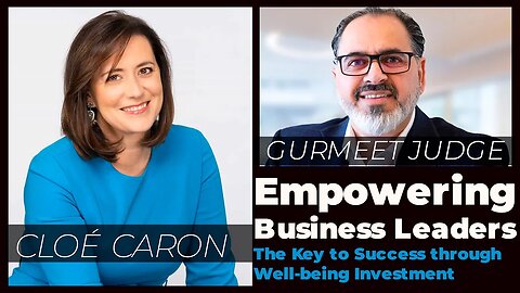 Empowering Business Leaders: The Key to Success through Well-being Investment | Cloe Caron | Judge