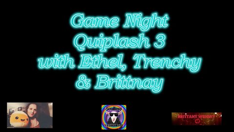 Game Night 4 Quiplash with Ethel, Trenchy, and Brittany #JackBox #5thbase