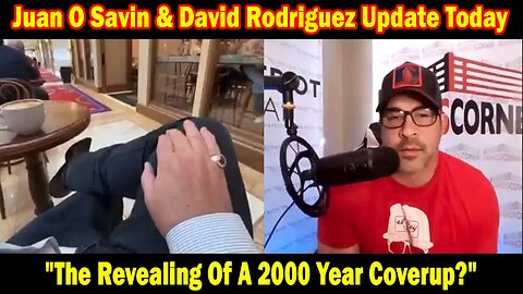Juan O Savin & David Rodriguez Update Today Mar 17: "The Revealing Of A 2000 Year Coverup?"