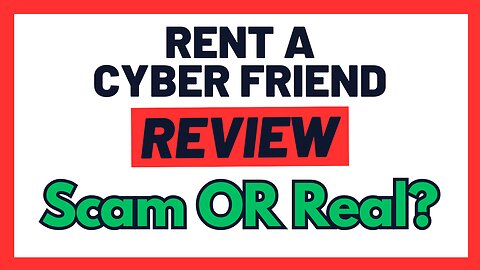 Rent A Cyber Friend Review - Scam Or A Good Way To Earn Online? (Truth Uncovered!)