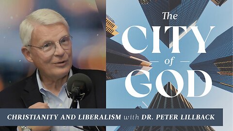 Christianity and Liberalism with Dr. Peter Lillback | Ep. 35