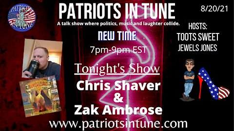 CHRIS SHAVER ~&~ ZAK AMBROSE - Patriots In Tune Show - Ep. #435 - 8/20/2021