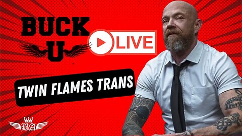 Twin Flames Trans-Buck U: LIVE