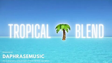 "Tropical 🌴 Blend" Future, Drake Type Beat Feature. Island Beat [Produced By Daphrasemusic]