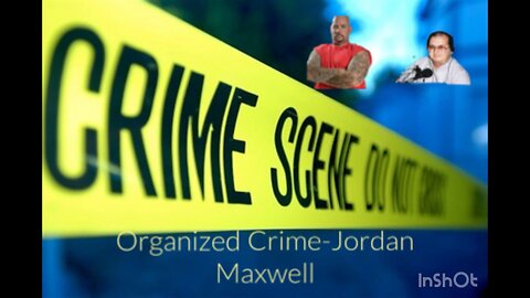 Organized Crime-Jordan Maxwell