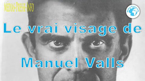 Le vrai visage de Manuel Valls _ Archives