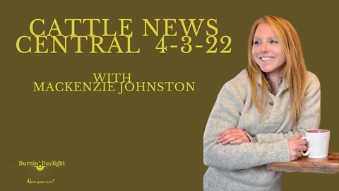 Cattle News Central 4-3-22