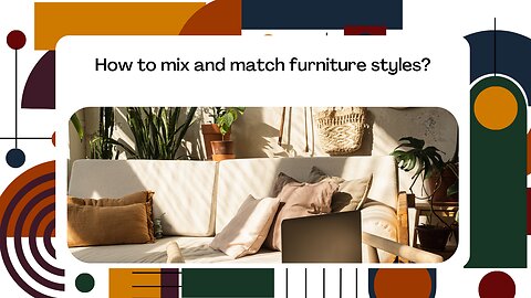 How to mix and match furniture styles?