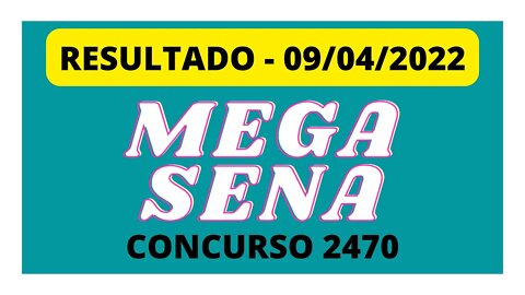 [RESULTADO] Mega Sena | Concurso 2470 - 09/04/2022 | Loterias Caixa - #megasena #loteria