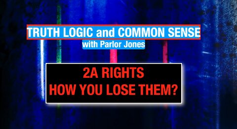 2A RIGHTS and HOW YOU LOSE THEM.