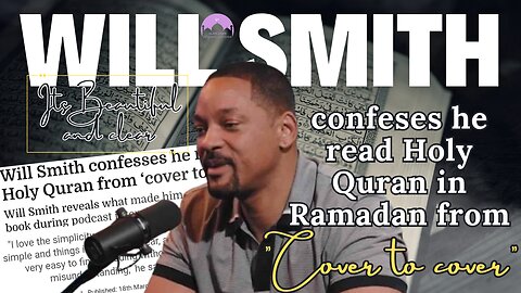 Will Smith reaction on the Holy Quran after completely reading it