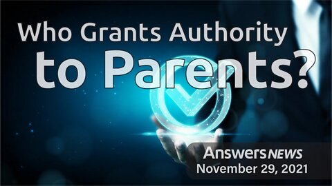 Who Grants Authority to Parents? - Answers News: November 29, 2021