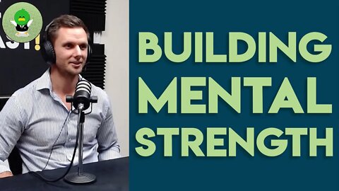 How to Build Up Mental Strength (John Purl Podcast)