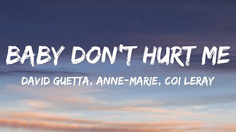David Guetta, Anne Marie, Coi Leray - Baby Don't Hurt Me (Lyrics)