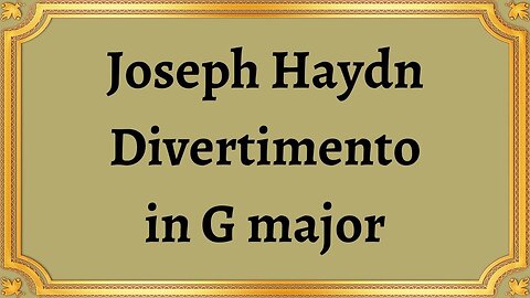 Joseph Haydn Divertimento in G major